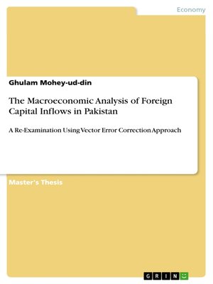 cover image of The Macroeconomic Analysis of Foreign Capital Inflows in Pakistan